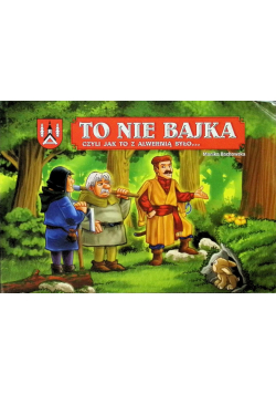 To nie bajka czyli jak to z Alwernią było