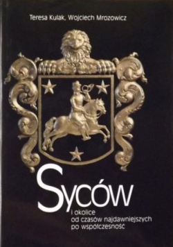 Syców i okolice od czasów najdawniejszych po współczesność