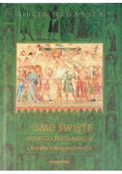 Biblia Nawarska Pismo Święte Nowego testamentu z komentarzem duchowym