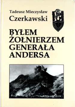 Byłem żołnierzem generała Andersa