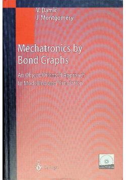 Mechatronics by Bond Graphs An Object-Oriented Approach to Modelling and Simulation