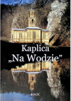 Kaplica Na Wodzie Ojców
