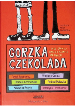 Gorzka czekolada i inne opowiadania o ważnych sprawach