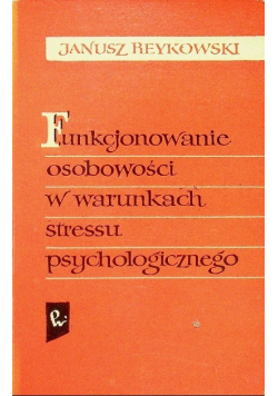 Funkcjonowanie osobowości w warunkach stresu psychologicznego