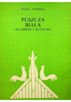 Puszcza Biała jej dzieje i kultura