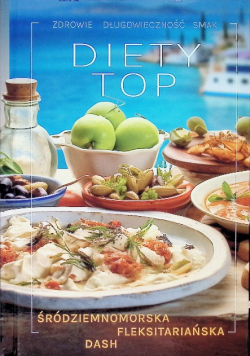 Diety TOP. Śródziemnomorska, DASH, fleksitariańska