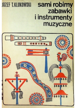 Sami robimy zabawki i instrumenty muzyczne