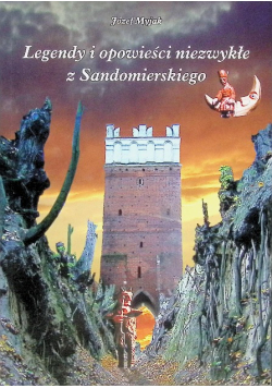 Legendy i opowieści niezwykłe z Sandomierskiego
