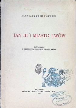 Jan III i miasto Lwów 1929 r.
