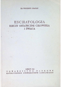 Eschatologia Rzeczy ostateczne człowieka i świata