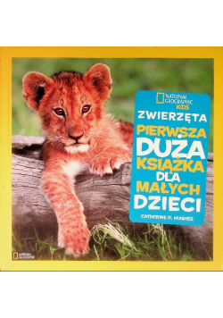 Zwierzęta pierwsza duża książka dla małych dzieci