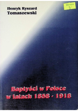 Baptyści w Polsce w latach 1858 - 1918