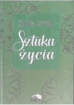 Złote myśli Sztuka życia
