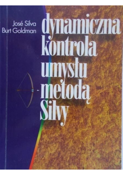 Dynamiczna kontrola umysłu metodą Silvy