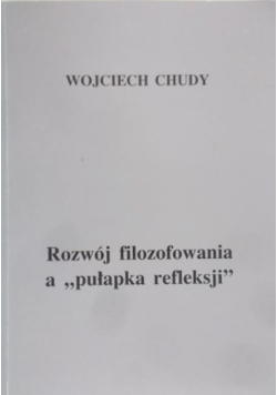 Rozwój filozofowania a "pułapka refleksji"