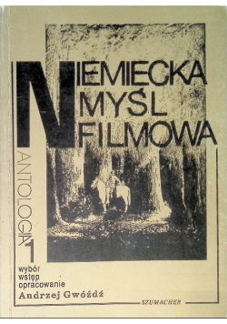 Niemiecka myśl filmowa Antologia Tom 1