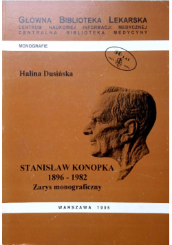 Stanisław Konopka 1896-1982 : zarys monograficzny