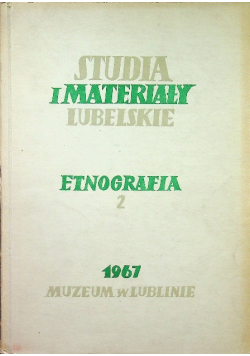Studia i materiały lubelskie Etnografia Tom 2