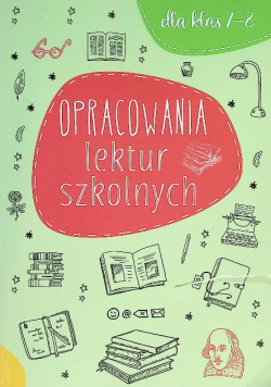 Opracowania lektur szkolnych dla klas 7 - 8