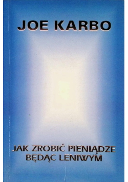 Jak zrobić pieniądze będąc leniwym