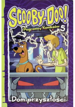 Scooby Doo Pogromcy komiksów 5 Dom przyszłości