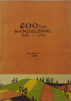 600 lat Handzlówki 1381 - 1981