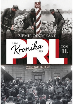 Kronika PRL Tom 11 Ziemie odzyskane