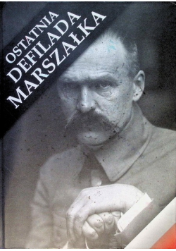 Ostatnia defilada Marszałka