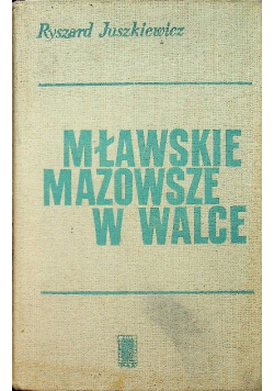 Mławskie Mazowsze w walce