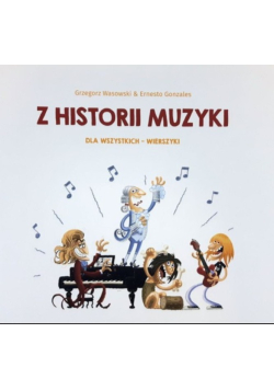 Z historii muzyki dla wszystkich wierszyki