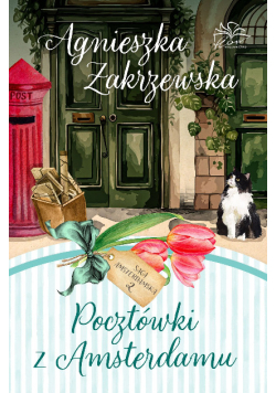 Pocztówki z Amsterdamu. Saga amsterdamska. Tom 2