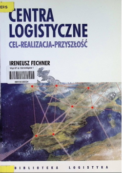 Centra logistyczne Cel realizacja przyszłość
