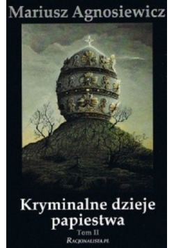 Kryminalne dzieje papiestwa tom 2