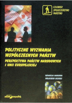 Polityczne wyzwania współczesnych państw Perspektywa państw narodowych i Unii Europejskiej Tom 2