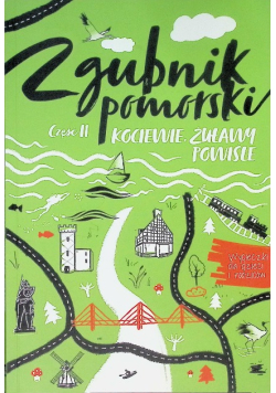 Zgubnik pomorski Część II Kociewie, Żuławy i Powiśle