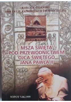 Msza Święta pod przewodnictwem Ojca Świętego Jana Pawła II