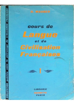 Cours de Langue et de Civilisation Francaises Tom I