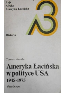 Ameryka Łacińska w polityce USA 1945 - 1975