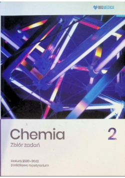 Chemia Matura 2020 - 2022  Zbiór zadań Tom 2