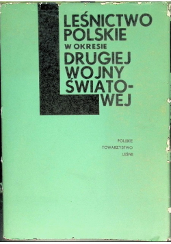 Leśnictwo polskie w okresie drugiej wojny światowej