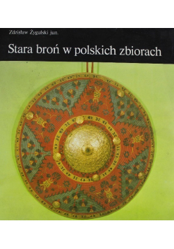 Stara broń w polskich zbiorach
