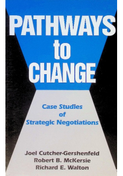 Pathways to Change. Case Studies of Strategic Negotiations
