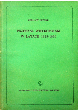 Przemysł wielkopolski w latach 1815-1870