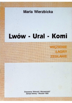 Lwów Ural Komi więzienie łagry zesłanie
