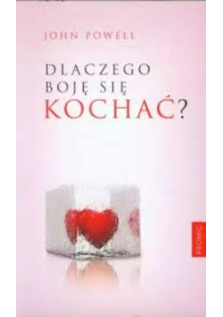 Dlaczego boję się kochać
