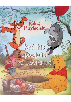 Krótkie opowieści na dobranoc Kubuś i Przyjaciele