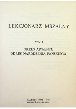 Lekcjonarz mszalny Tom I Okres adwentu okres Narodzenia Pańskiego
