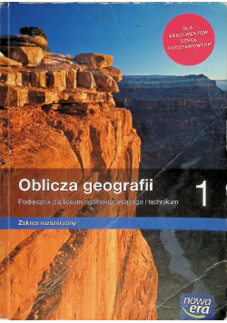 Oblicza geografii 1 podręcznik dla liceum ogólnokształcącego i technikum : zakres rozszerzony