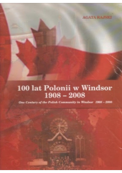 100 lat Polonii w Windsor 1908 - 2008
