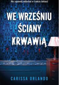 We wrześniu ściany krwawią